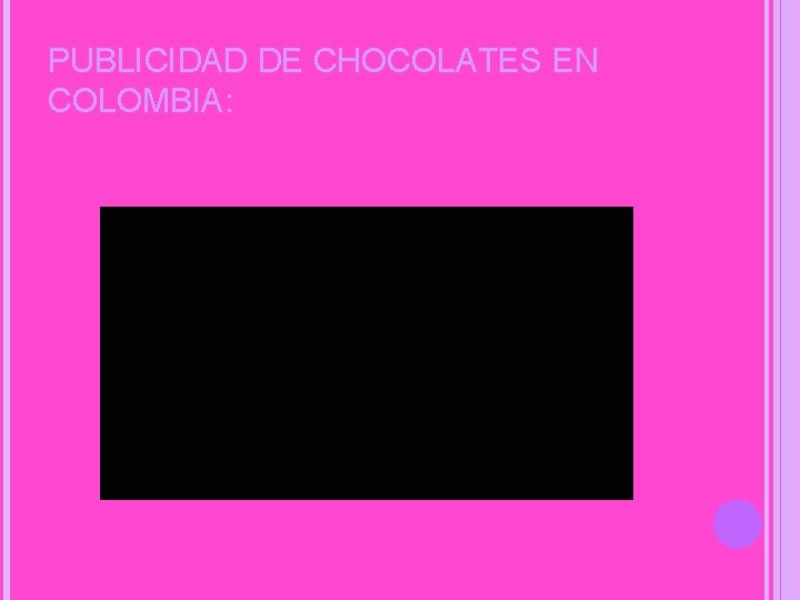 PUBLICIDAD DE CHOCOLATES EN COLOMBIA: 