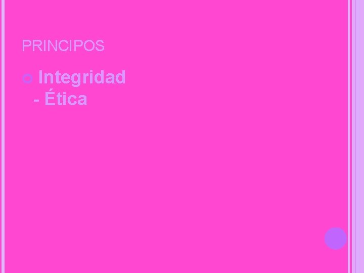 PRINCIPOS Integridad - Ética 