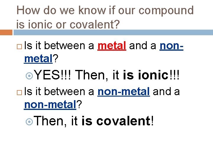 How do we know if our compound is ionic or covalent? Is it between