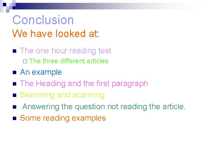 Conclusion We have looked at: n The one hour reading test ¨ The n
