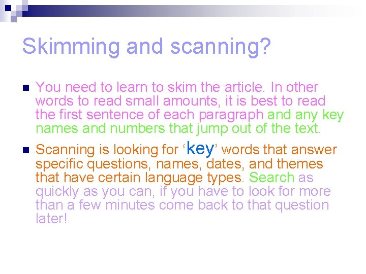 Skimming and scanning? n n You need to learn to skim the article. In
