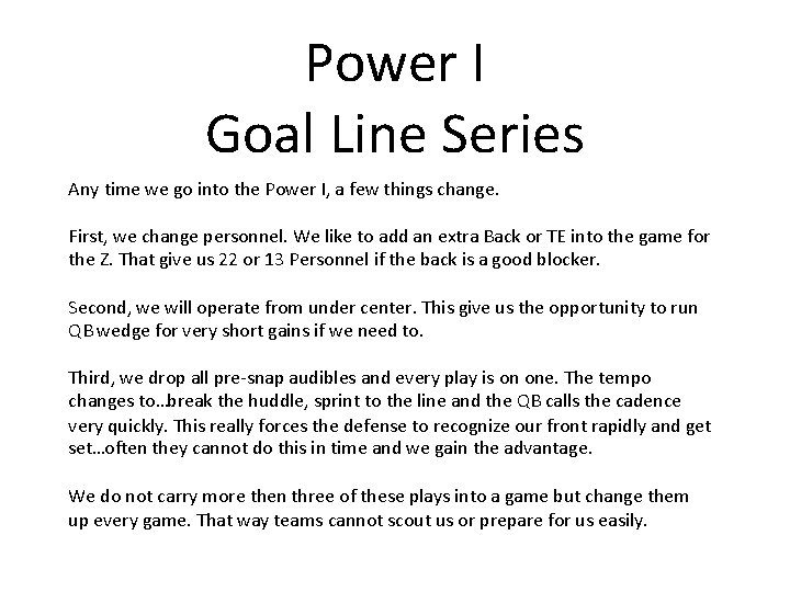 Power I Goal Line Series Any time we go into the Power I, a