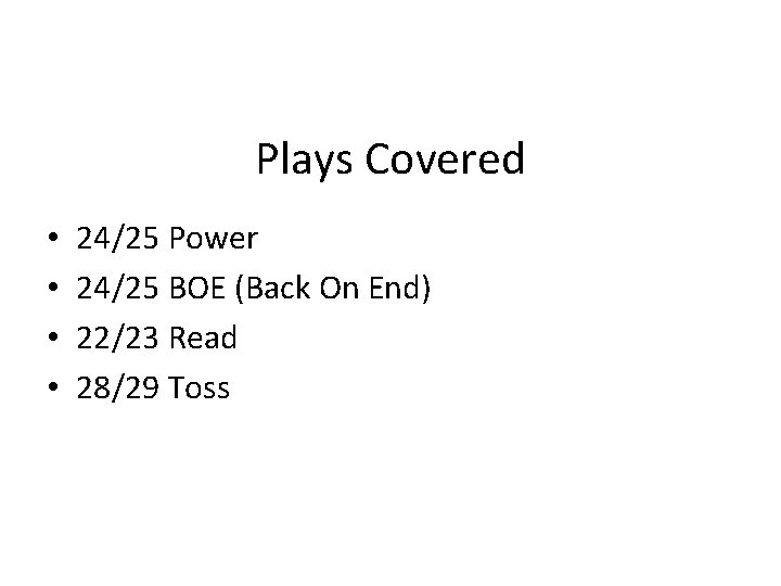 Plays Covered • • 24/25 Power 24/25 BOE (Back On End) 22/23 Read 28/29