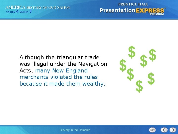 Chapter 4 Section 3 Although the triangular trade was illegal under the Navigation Acts,