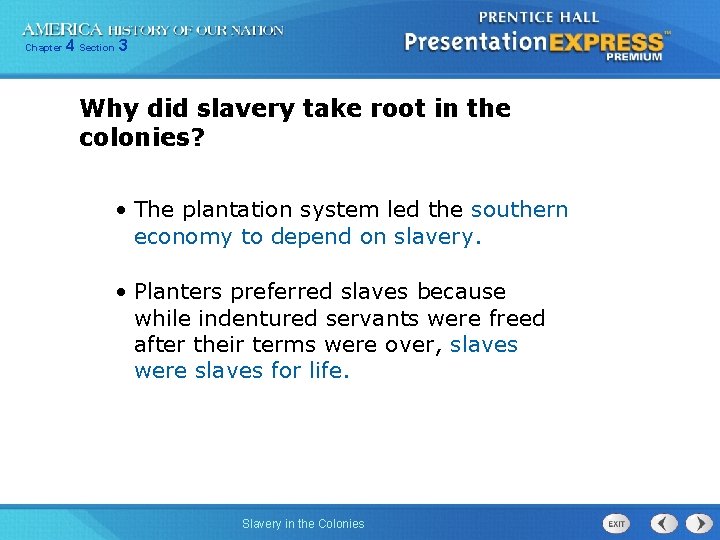 Chapter 4 Section 3 Why did slavery take root in the colonies? • The