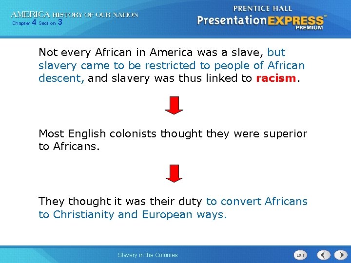 Chapter 4 Section 3 Not every African in America was a slave, but slavery