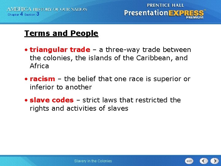 Chapter 4 Section 3 Terms and People • triangular trade – a three-way trade