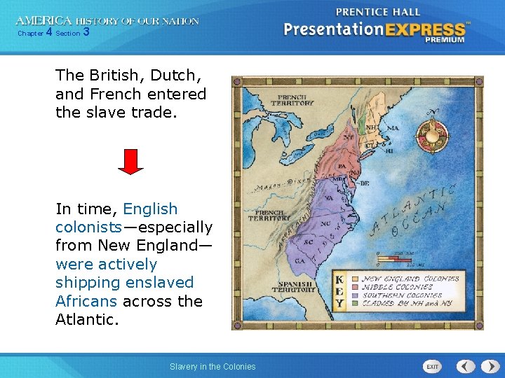 Chapter 4 Section 3 The British, Dutch, and French entered the slave trade. In
