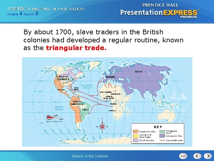 Chapter 4 Section 3 By about 1700, slave traders in the British colonies had