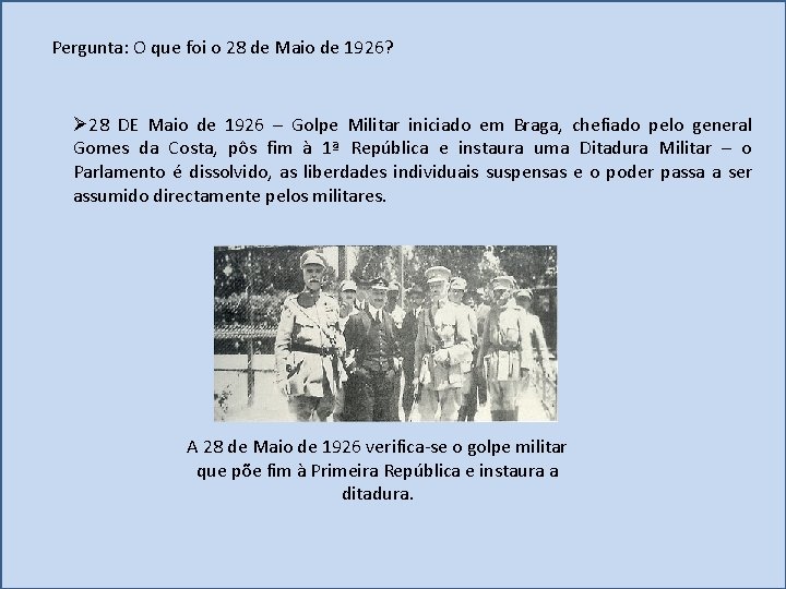 Pergunta: O que foi o 28 de Maio de 1926? 28 DE Maio de