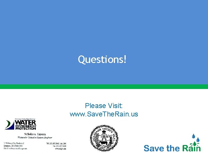 Questions! Please Visit: www. Save. The. Rain. us 