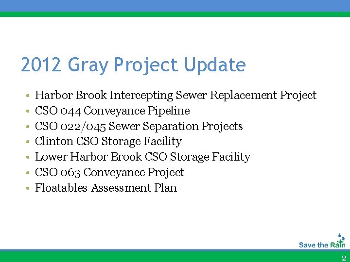 2012 Gray Project Update • • Harbor Brook Intercepting Sewer Replacement Project CSO 044