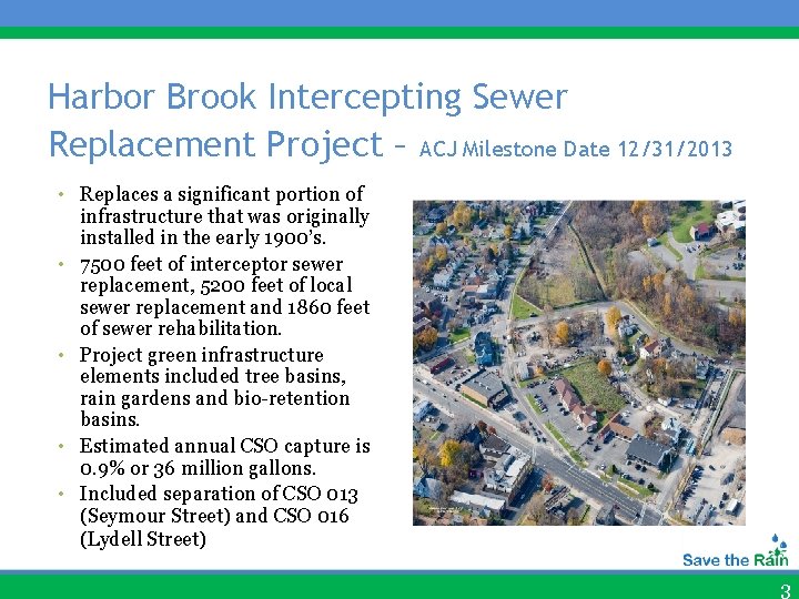 Harbor Brook Intercepting Sewer Replacement Project – ACJ Milestone Date 12/31/2013 • Replaces a