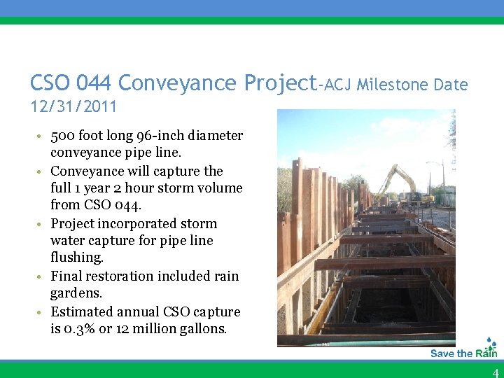 CSO 044 Conveyance Project-ACJ Milestone Date 12/31/2011 • 500 foot long 96 -inch diameter