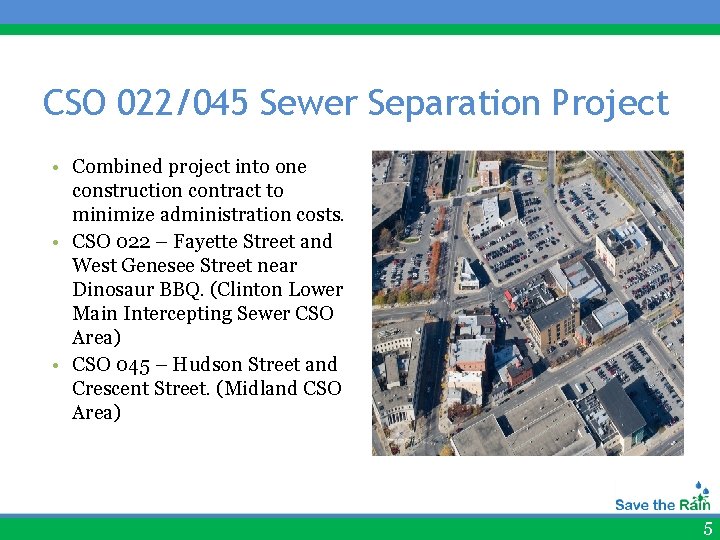 CSO 022/045 Sewer Separation Project • Combined project into one construction contract to minimize