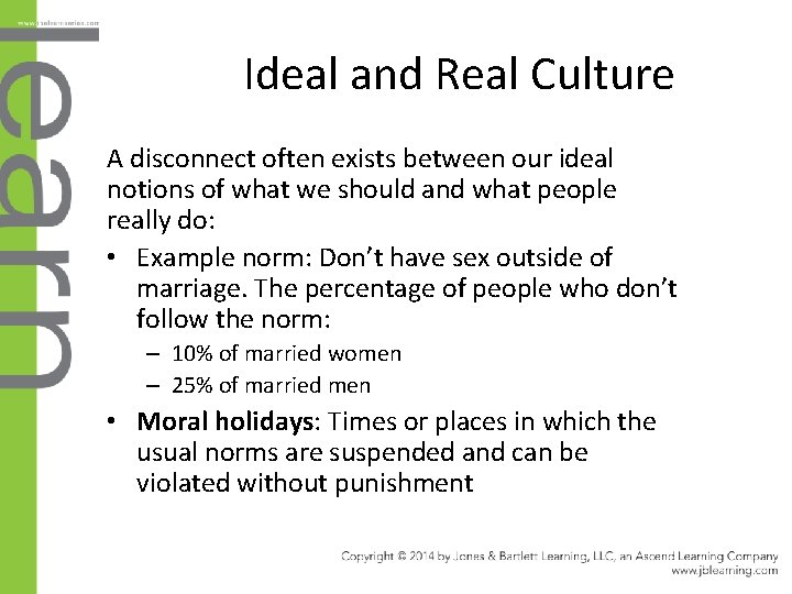 Ideal and Real Culture A disconnect often exists between our ideal notions of what