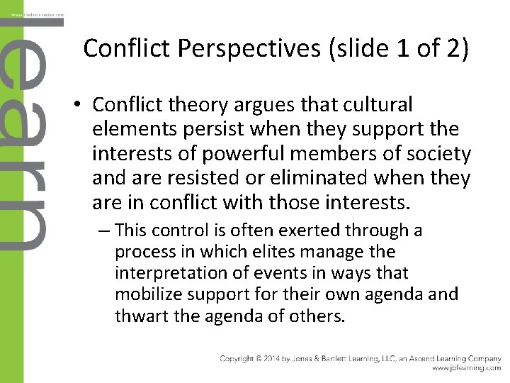 Conflict Perspectives (slide 1 of 2) • Conflict theory argues that cultural elements persist