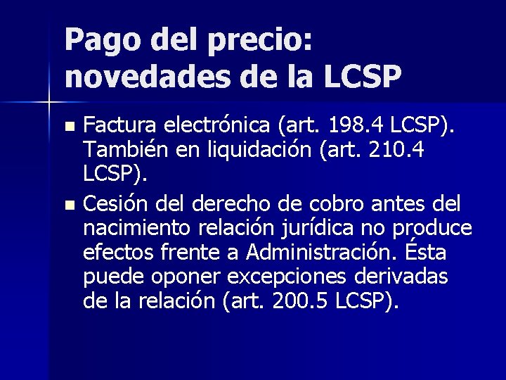 Pago del precio: novedades de la LCSP Factura electrónica (art. 198. 4 LCSP). También