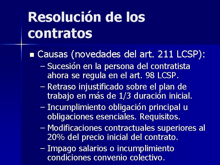 Resolución de los contratos n Causas (novedades del art. 211 LCSP): – Sucesión en