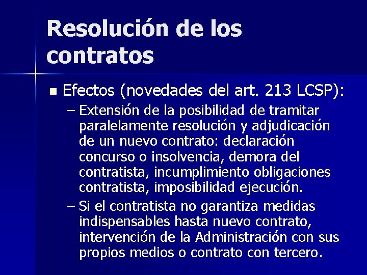 Resolución de los contratos n Efectos (novedades del art. 213 LCSP): – Extensión de