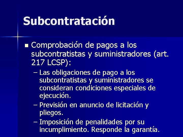 Subcontratación n Comprobación de pagos a los subcontratistas y suministradores (art. 217 LCSP): –