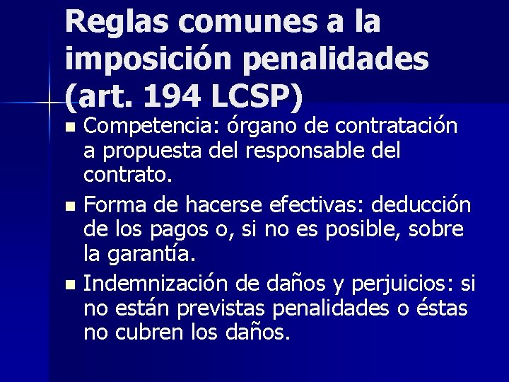 Reglas comunes a la imposición penalidades (art. 194 LCSP) Competencia: órgano de contratación a