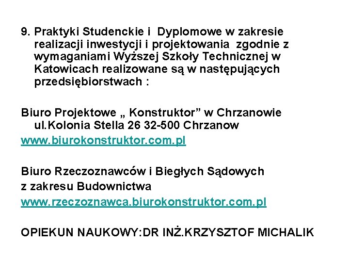 9. Praktyki Studenckie i Dyplomowe w zakresie realizacji inwestycji i projektowania zgodnie z wymaganiami