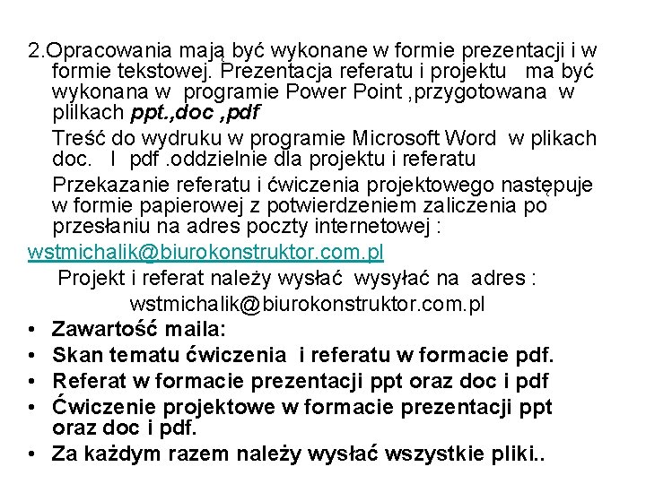 2. Opracowania mają być wykonane w formie prezentacji i w formie tekstowej. Prezentacja referatu