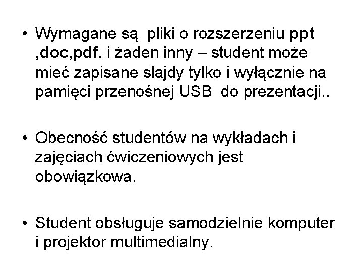  • Wymagane są pliki o rozszerzeniu ppt , doc, pdf. i żaden inny