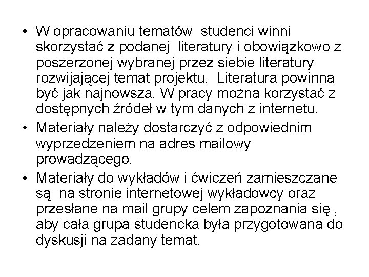  • W opracowaniu tematów studenci winni skorzystać z podanej literatury i obowiązkowo z