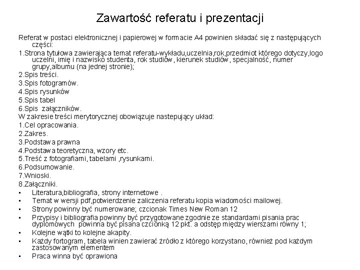 Zawartość referatu i prezentacji Referat w postaci elektronicznej i papierowej w formacie A 4