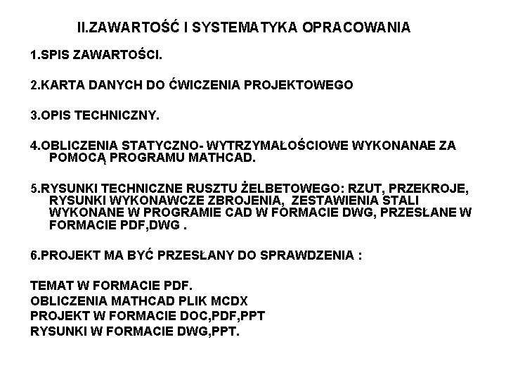 II. ZAWARTOŚĆ I SYSTEMATYKA OPRACOWANIA 1. SPIS ZAWARTOŚCI. 2. KARTA DANYCH DO ĆWICZENIA PROJEKTOWEGO