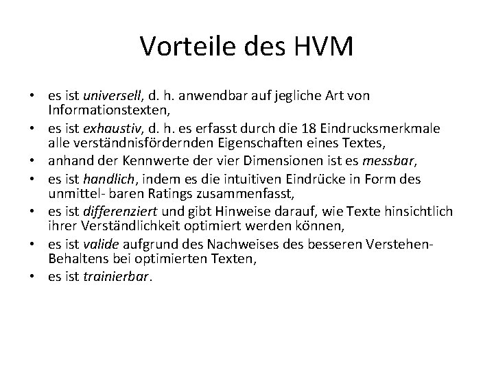 Vorteile des HVM • es ist universell, d. h. anwendbar auf jegliche Art von