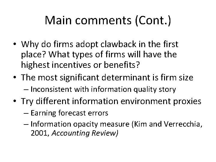 Main comments (Cont. ) • Why do firms adopt clawback in the first place?