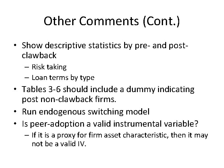 Other Comments (Cont. ) • Show descriptive statistics by pre- and postclawback – Risk