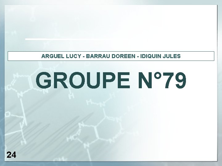 ARGUEL LUCY - BARRAU DOREEN - IDIQUIN JULES GROUPE N° 79 24 