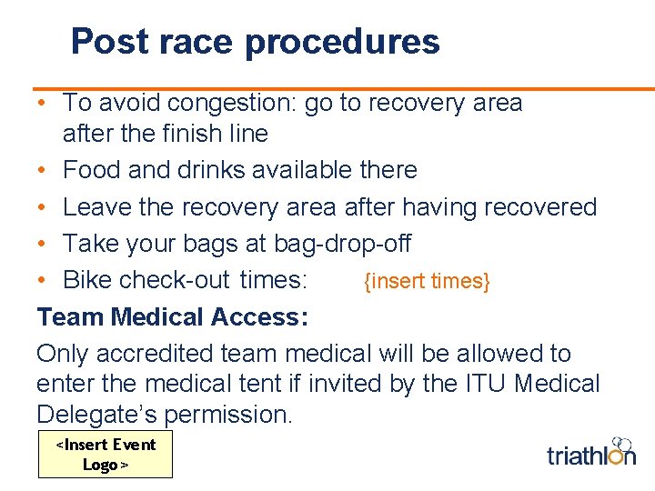 Post race procedures • To avoid congestion: go to recovery area after the finish