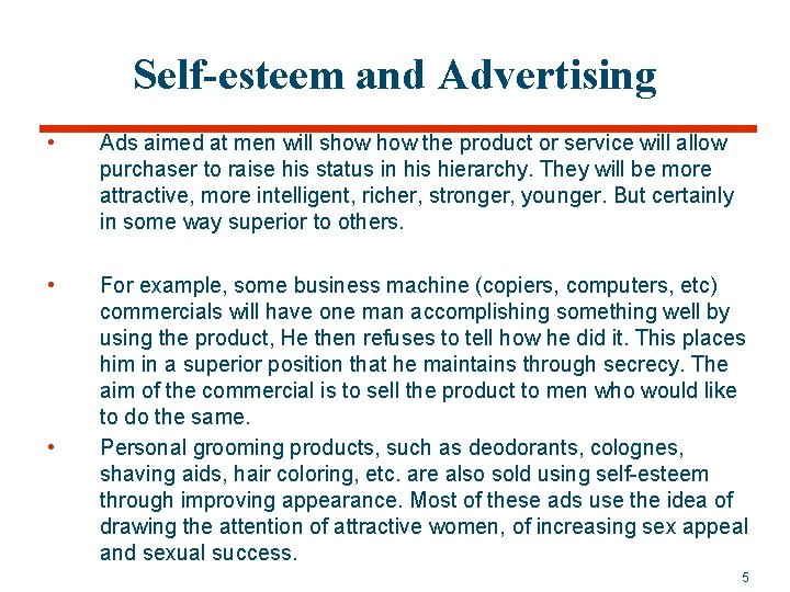 Self-esteem and Advertising • Ads aimed at men will show the product or service