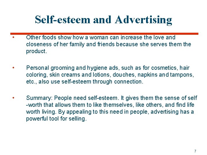 Self-esteem and Advertising • Other foods show a woman can increase the love and