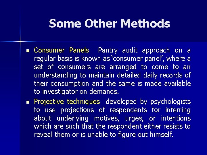 Some Other Methods n n Consumer Panels Pantry audit approach on a regular basis