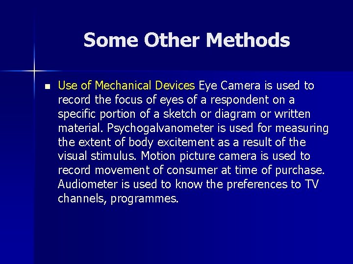 Some Other Methods n Use of Mechanical Devices Eye Camera is used to record