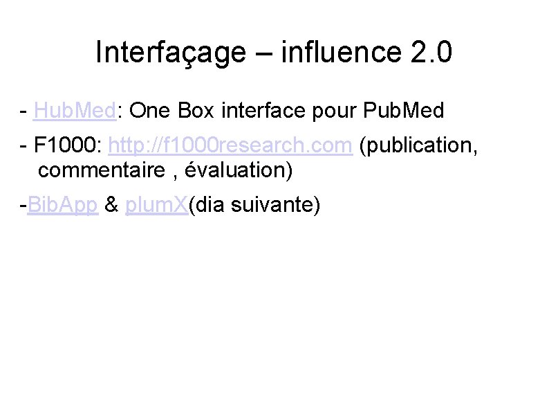 Interfaçage – influence 2. 0 - Hub. Med: One Box interface pour Pub. Med