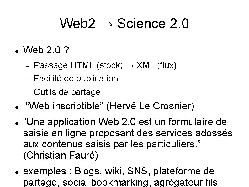 Web 2 → Science 2. 0 Web 2. 0 ? Passage HTML (stock) →