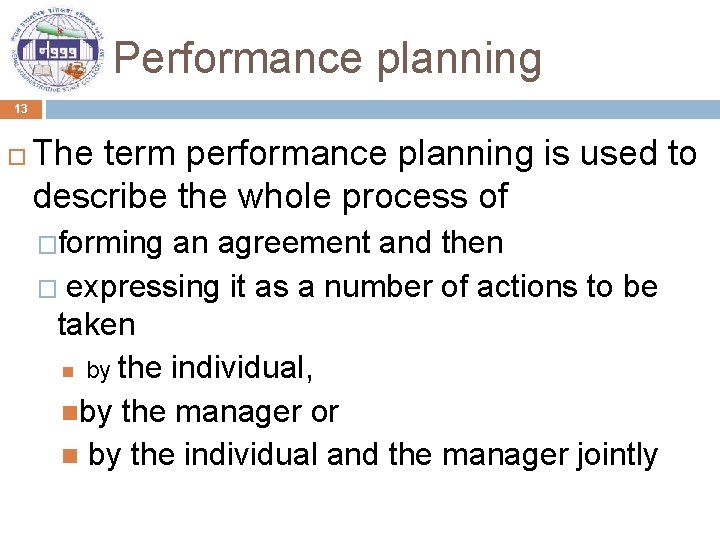 Performance planning 13 The term performance planning is used to describe the whole process