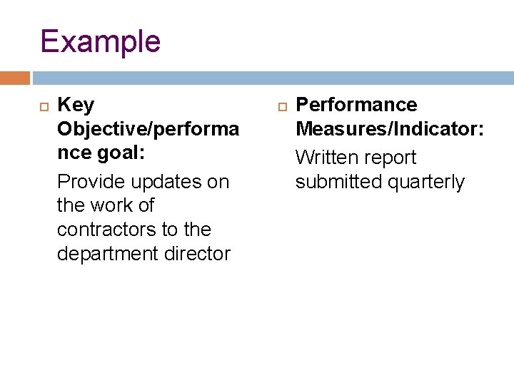 Example Key Objective/performa nce goal: Provide updates on the work of contractors to the