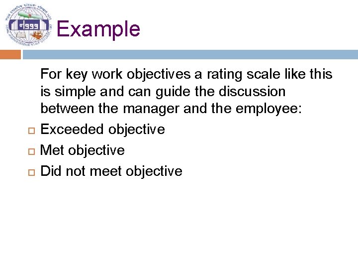 Example For key work objectives a rating scale like this is simple and can