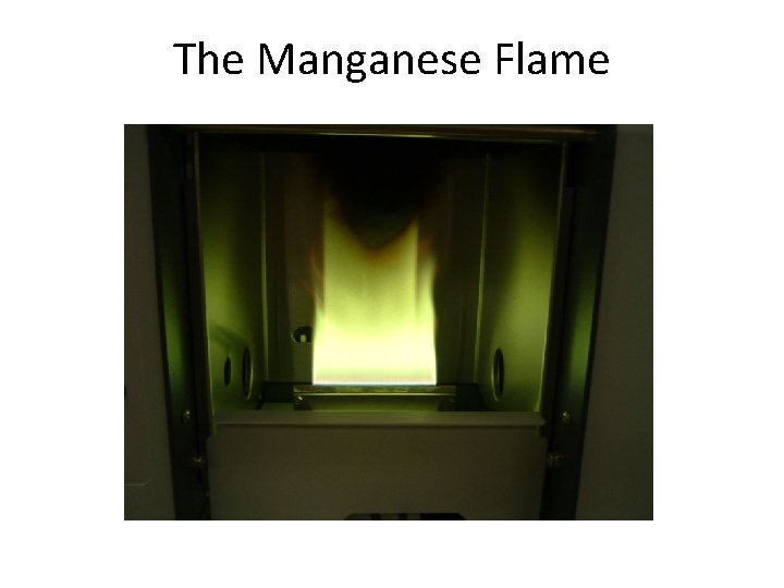 The Manganese Flame 