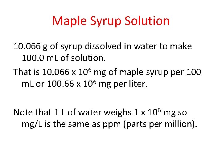Maple Syrup Solution 10. 066 g of syrup dissolved in water to make 100.