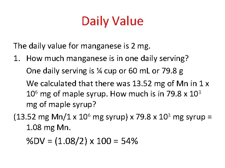 Daily Value The daily value for manganese is 2 mg. 1. How much manganese