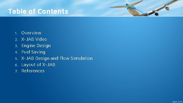 Table of Contents 1. 2. 3. 4. 5. 6. 7. Overview X-JAB Video Engine